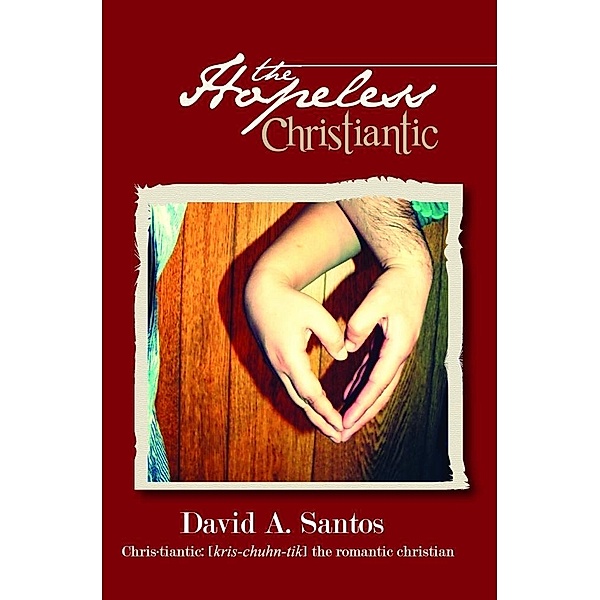 Hopeless Christiantic / David Santos, David Santos