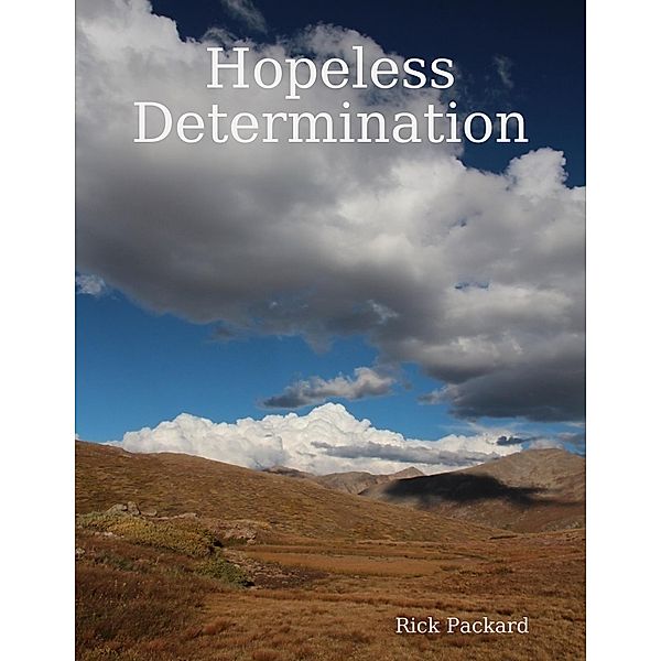 Hopeless Determination, Rick Packard