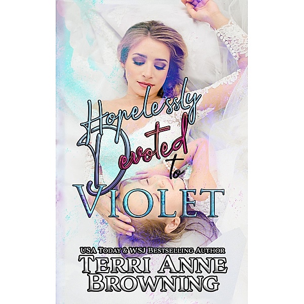 Hopelessly Devoted to Violet, Terri Anne Browning