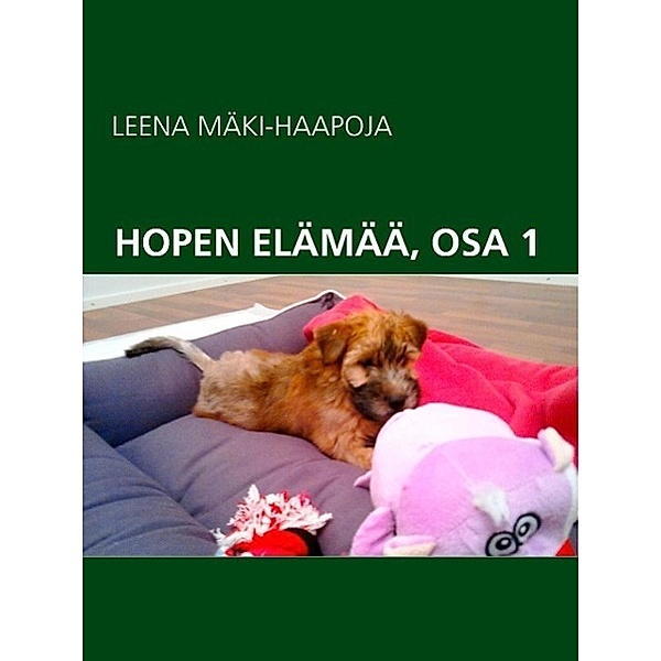 HOPEN ELÄMÄÄ, OSA 1, Leena Mäki-Haapoja