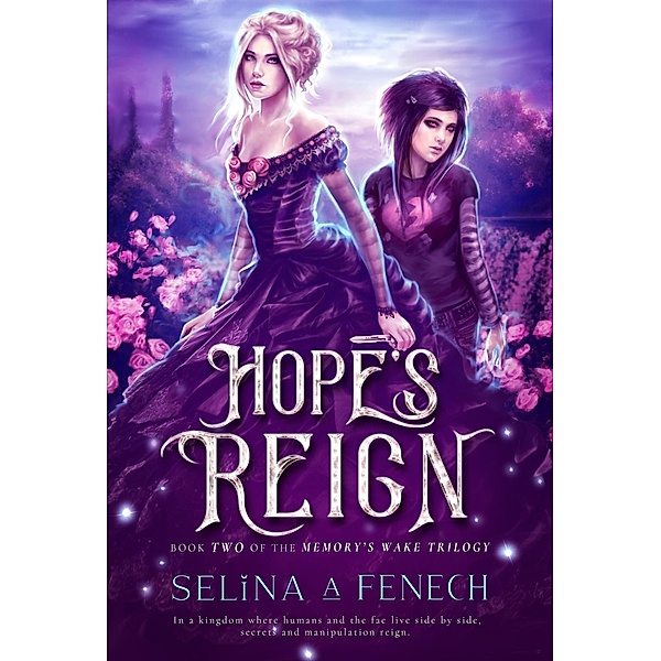 Hope's Reign (Memory's Wake Trilogy, #2) / Memory's Wake Trilogy, Selina A. Fenech
