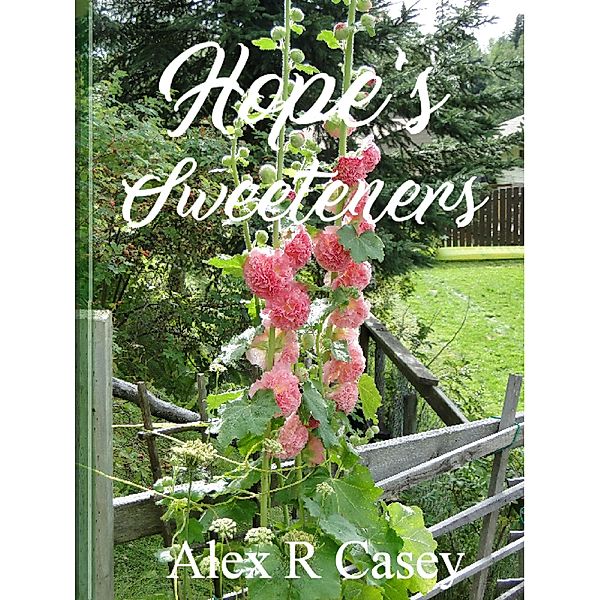 Hope's Sweeteners, Alex R Casey