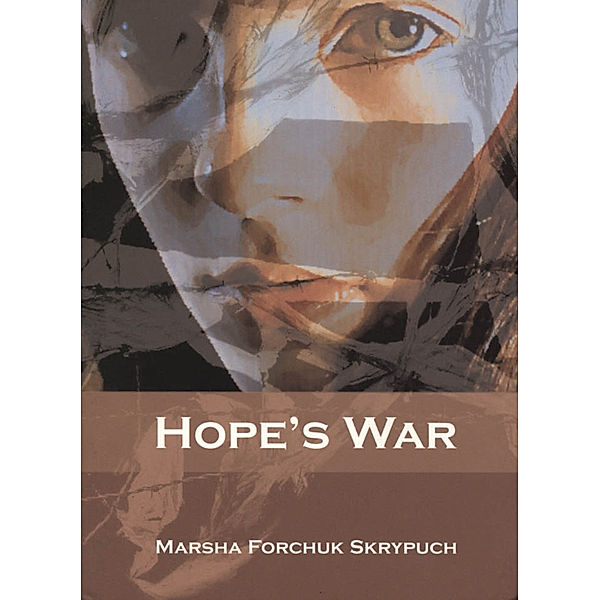 Hope's War, Marsha Forchuk Skrypuch