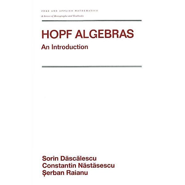 Hopf Algebra, Sorin Dascalescu, Constantin Nastasescu, Serban Raianu