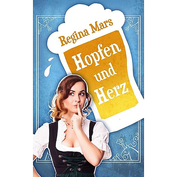 Hopfen und Herz, Regina Mars