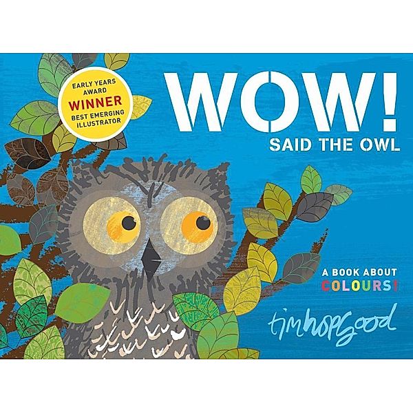 Hopgood, T: WOW! Said the Owl, Tim Hopgood