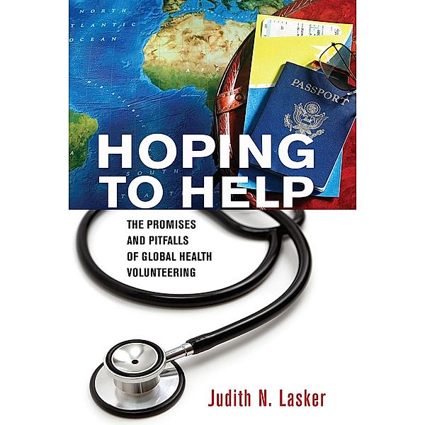 Hoping to Help / The Culture and Politics of Health Care Work, Judith N. Lasker