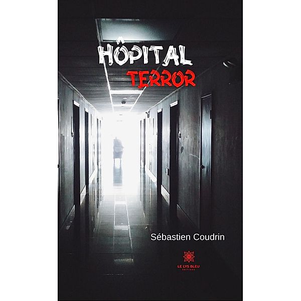 Hôpital terror, Sébastien Coudrin