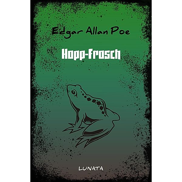 Hopp-Frosch, Edgar Allan Poe