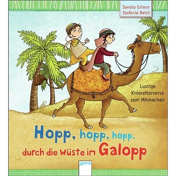 Hopp, hopp, hopp - durch die Wüste im Galopp, Sandra Grimm, Stefanie Reich