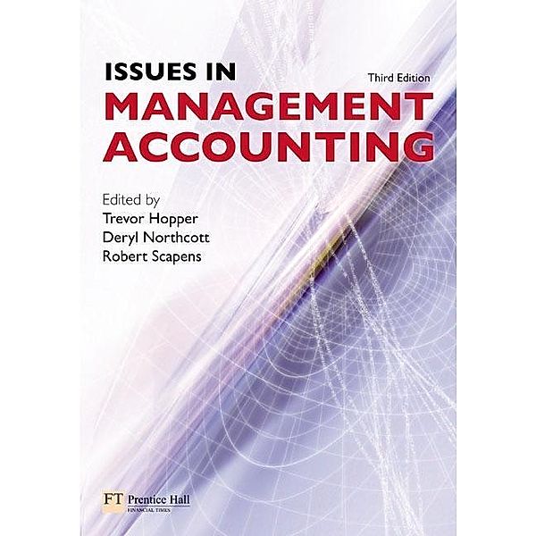 Hopper, T: Issues in Management Accounting, Trevor Hopper, Robert Scapens, Deryl Northcott