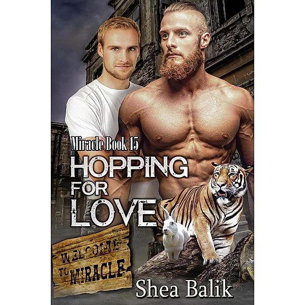 Hopping for Love (Miracle, #15) / Miracle, Shea Balik