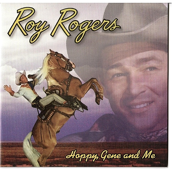 Hoppy,Gene And Me, Roy Rogers