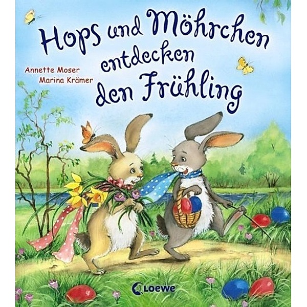 Hops und Möhrchen entdecken den Frühling, Annette Moser, Marina Krämer