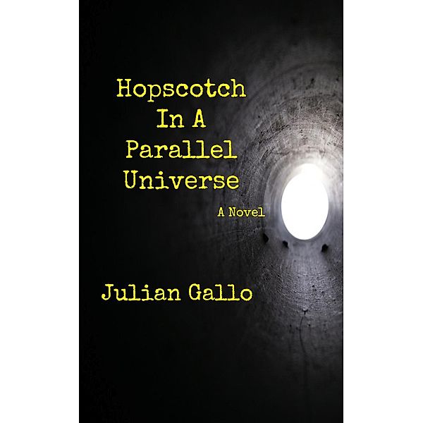 Hopscotch In A Parallel Universe, Julian Gallo