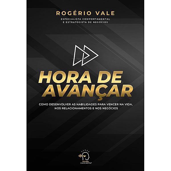 Hora de avançar, Rogério Vale