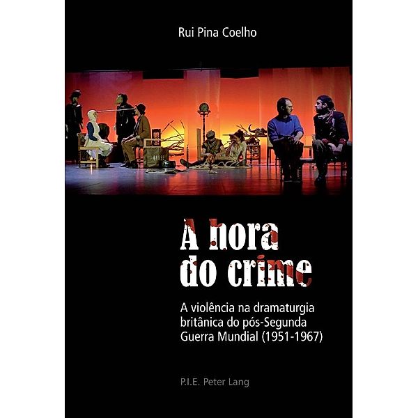 hora do crime / P.I.E-Peter Lang S.A., Editions Scientifiques Internationales, Pina Coelho Rui Pina Coelho