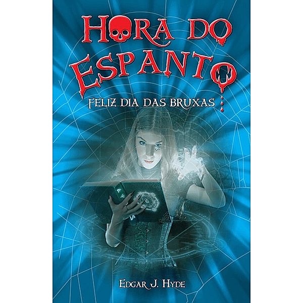 Hora do espanto - Feliz dia das bruxas / Hora do Espanto, Edgar J. Hyde