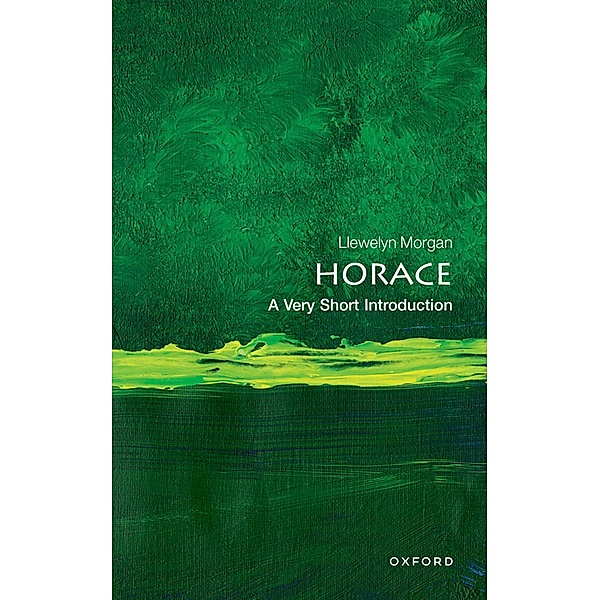Horace: A Very Short Introduction / Very Short Introductions, Llewelyn Morgan