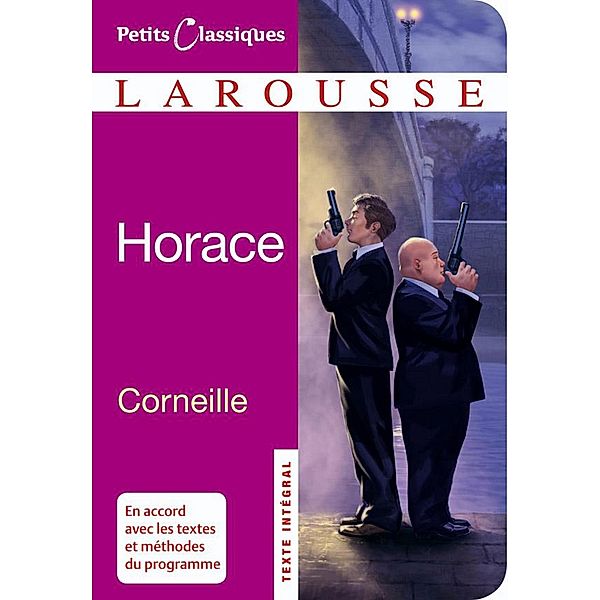 Horace / Petits Classiques Larousse, Pierre Corneille