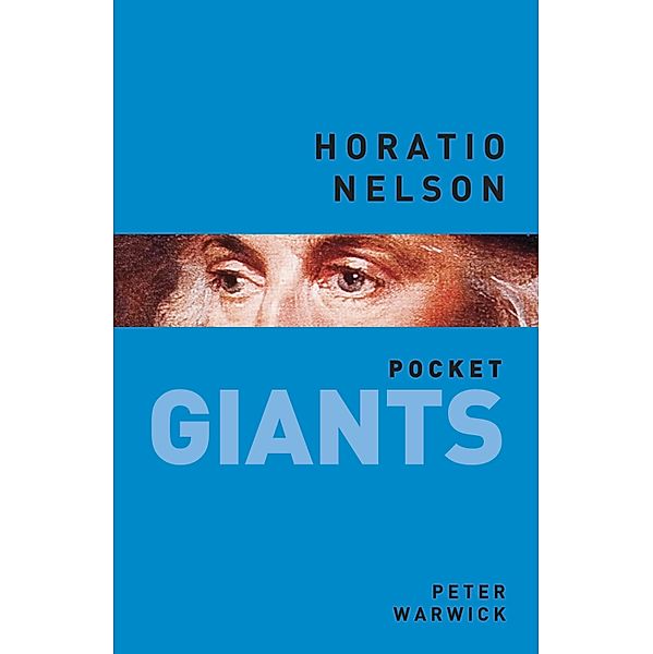 Horatio Nelson: pocket GIANTS, Peter Warwick