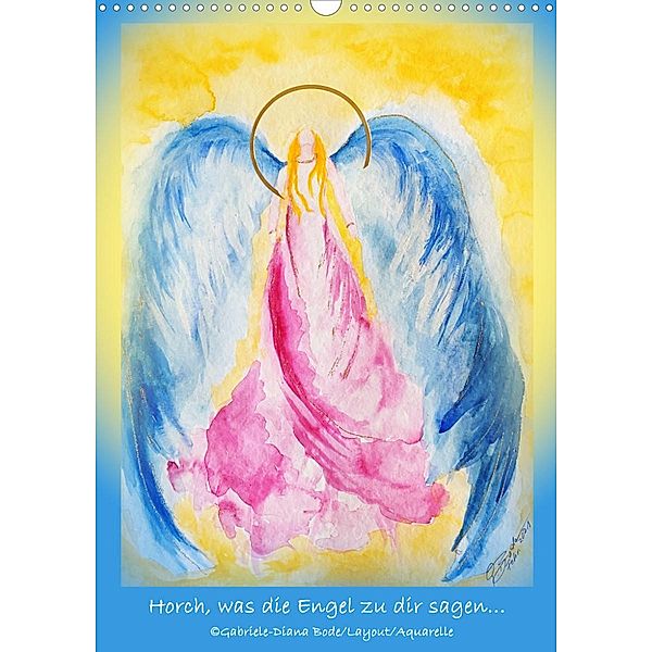 Horch, was die Engel zu dir sagen... (Wandkalender 2023 DIN A3 hoch), Gabriele-Diana Bode