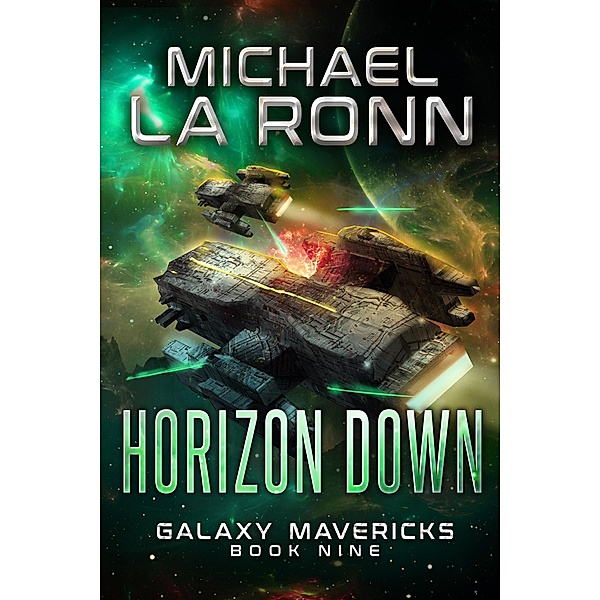 Horizon Down (Galaxy Mavericks, #9) / Galaxy Mavericks, Michael La Ronn