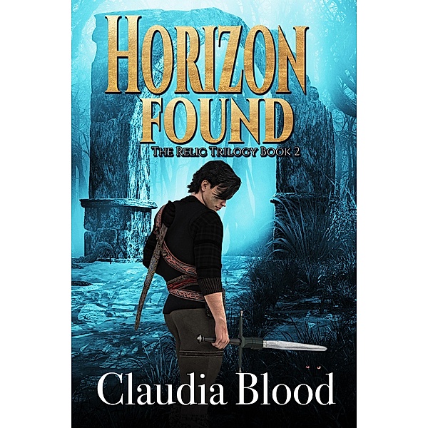 Horizon Found (Relic Trilogy, #2) / Relic Trilogy, Claudia Blood