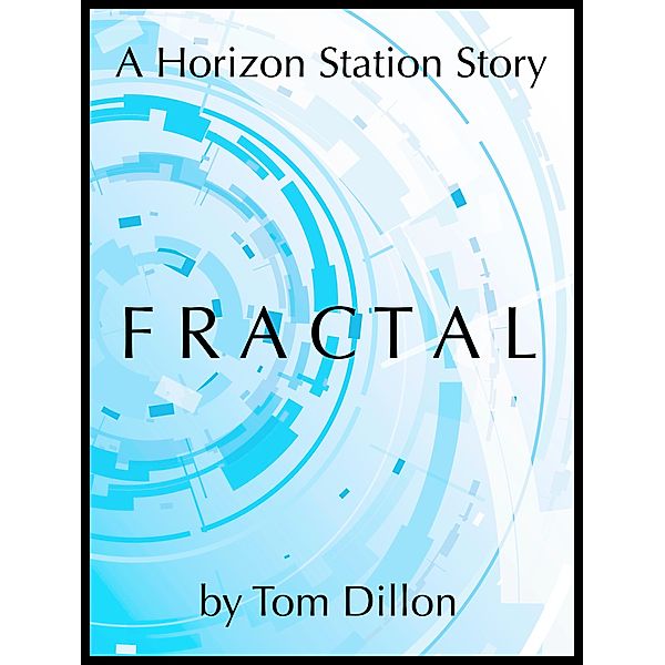 Horizon Station: Fractal, Tom Dillon