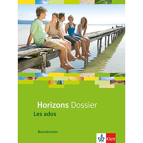 Horizons Dossier. Ausgabe ab 2013 / Horizons Dossier. Les ados