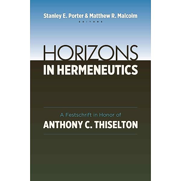 Horizons in Hermeneutics, Stanley C. Porter