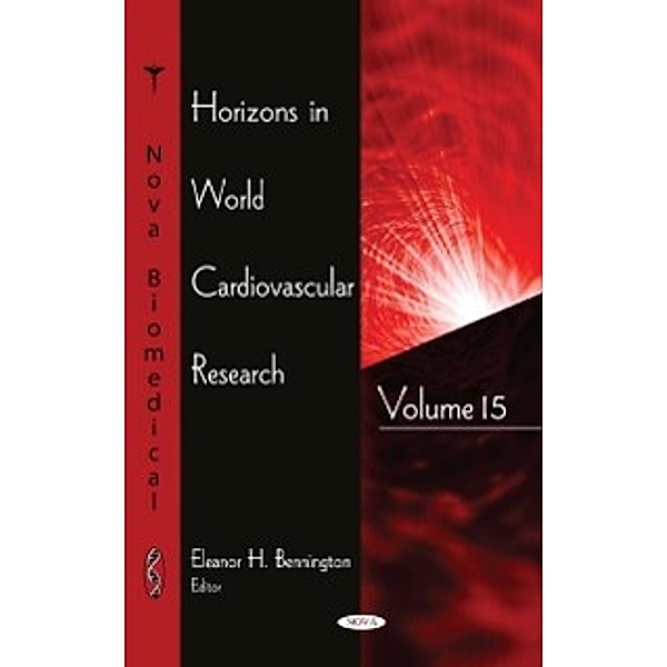 Horizons in World Cardiovascular Research: Horizons in World Cardiovascular Research. Volume 15