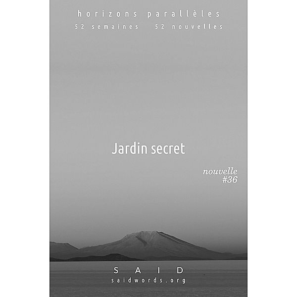 Horizons parallèles: Jardin secret, Saïd