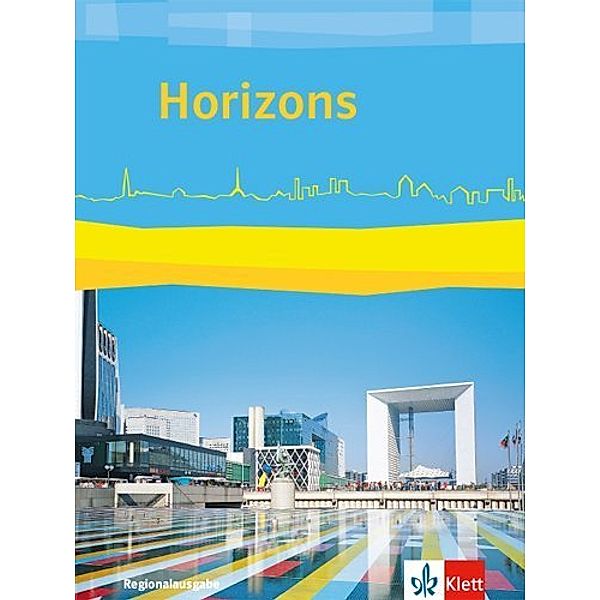 Horizons. Regionalausgabe für Bayern und Sachsen-Anhalt