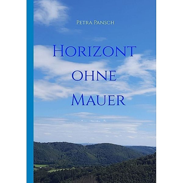 Horizont ohne Mauer, Petra Pansch