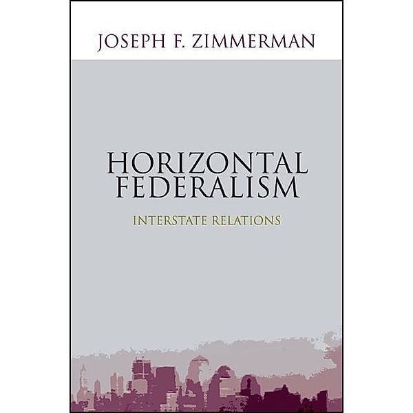 Horizontal Federalism, Joseph F. Zimmerman