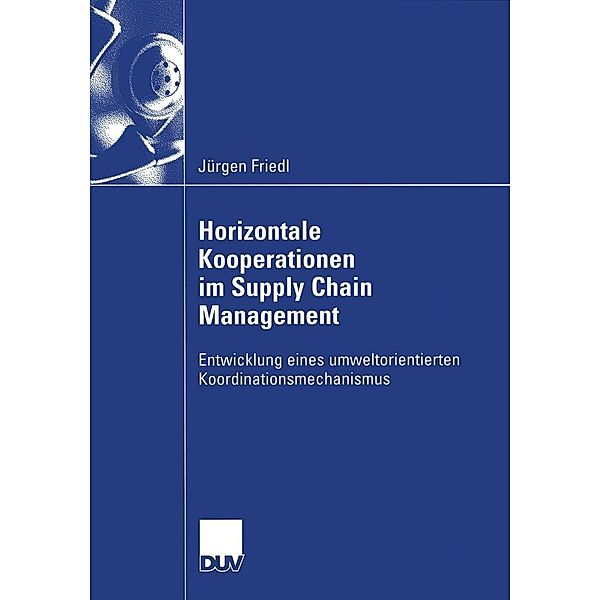 Horizontale Kooperationen im Supply Chain Management, Jürgen Friedl