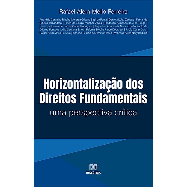 Horizontalização dos Direitos Fundamentais, Rafael Alem Mello Ferreira