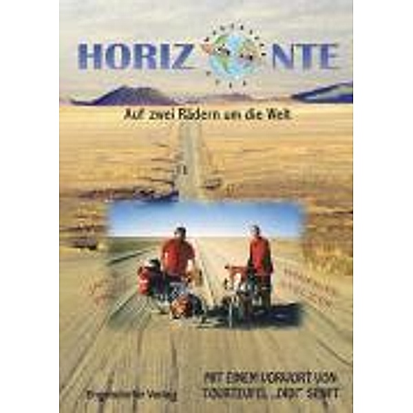 Horizonte, Auf zwei Rädern um die Welt, Jan B. Prinz, Winfried Stelzer