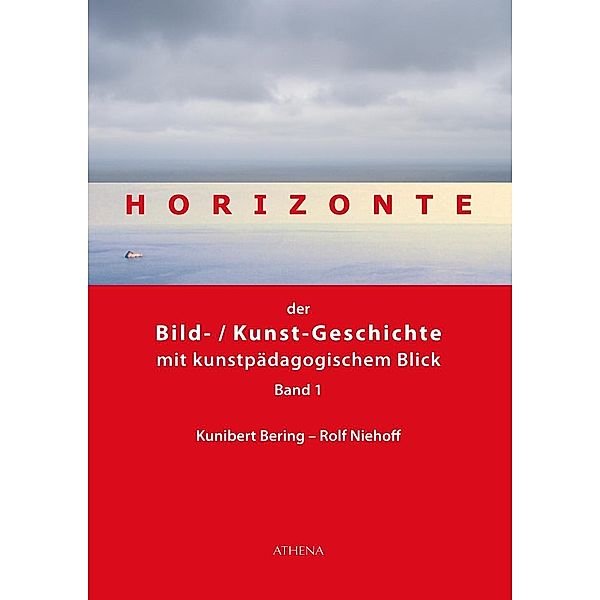 Horizonte der Bild-/Kunstgeschichte mit kunstpädagogischem Blick, Kunibert Bering, Rolf Niehoff