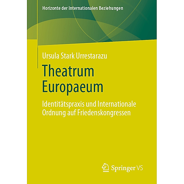Horizonte der Internationalen Beziehungen / Theatrum Europaeum, Ursula Stark Urrestarazu