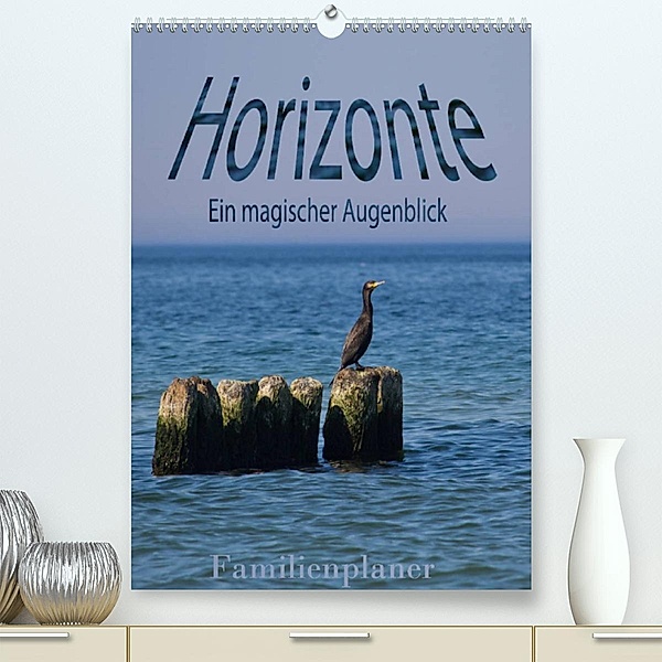 Horizonte. Ein magischer Augenblick - Familienplaner (Premium, hochwertiger DIN A2 Wandkalender 2023, Kunstdruck in Hoch, Paul Michalzik