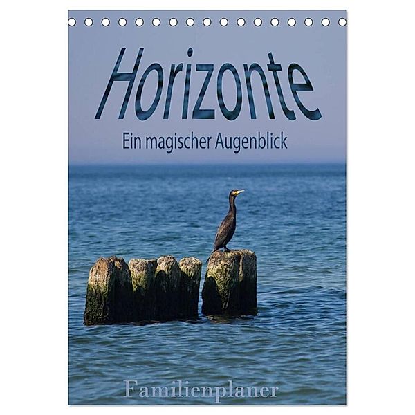 Horizonte. Ein magischer Augenblick - Familienplaner (Tischkalender 2024 DIN A5 hoch), CALVENDO Monatskalender, Paul Michalzik