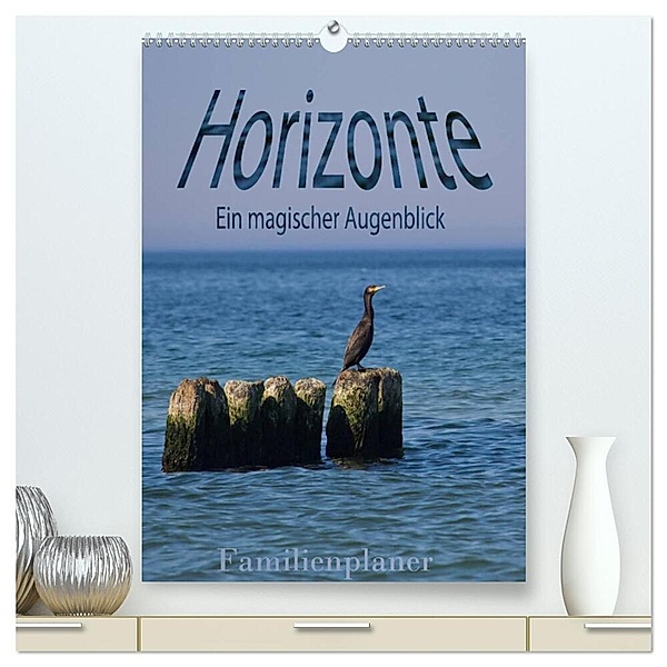 Horizonte. Ein magischer Augenblick - Familienplaner (hochwertiger Premium Wandkalender 2024 DIN A2 hoch), Kunstdruck in Hochglanz, Paul Michalzik