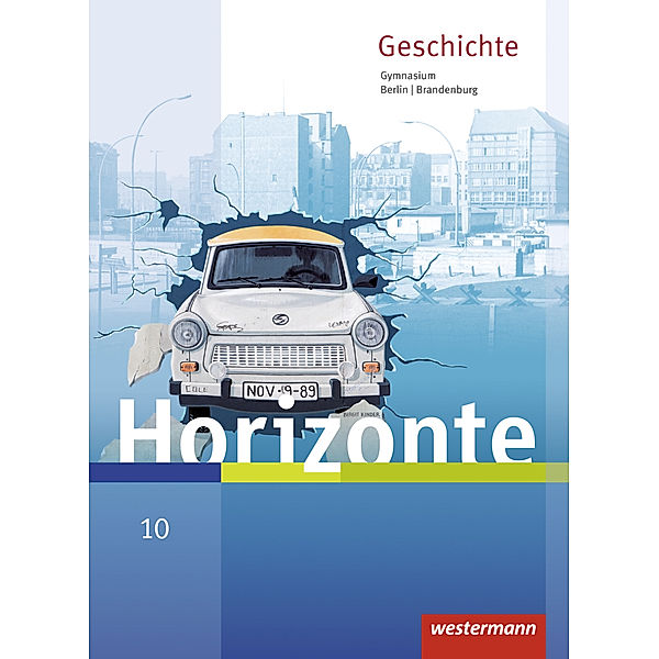 Horizonte - Geschichte für Berlin und Brandenburg - Ausgabe 2016