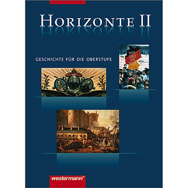 Horizonte - Geschichte für die Oberstufe, Frank Bahr, Adalbert Banzhaf, Leonhard Rumpf