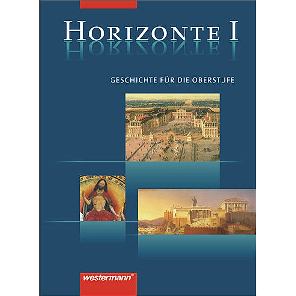 Horizonte - Geschichte für die Oberstufe, Frank Bahr, Adalbert Banzhaf, Leonhard Rumpf