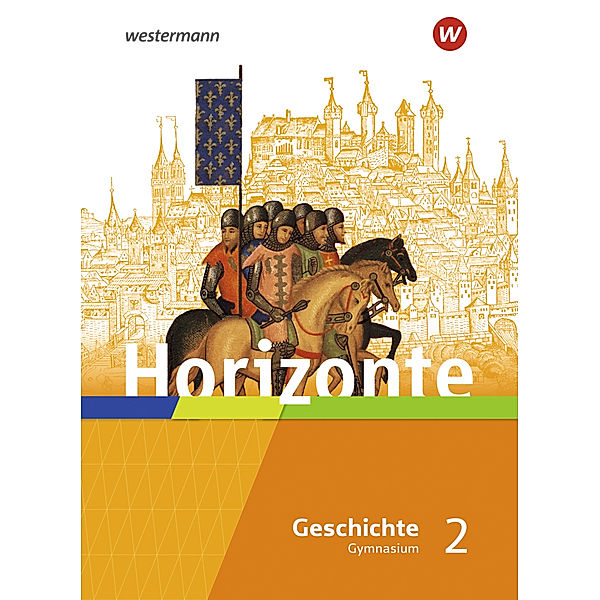 Horizonte - Geschichte für Gymnasien in Hessen und im Saarland - Ausgabe 2021