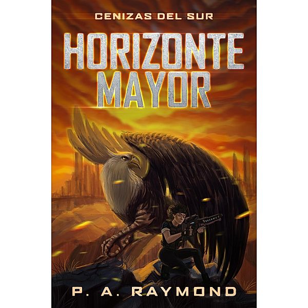 Horizonte Mayor Cenizas del Sur / Horizonte Mayor, P. A. Raymond