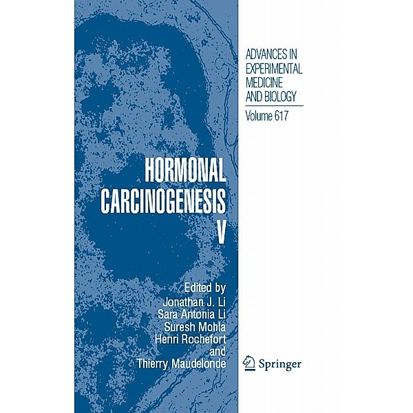 Hormonal Carcinogenesis V / Advances in Experimental Medicine and Biology Bd.617